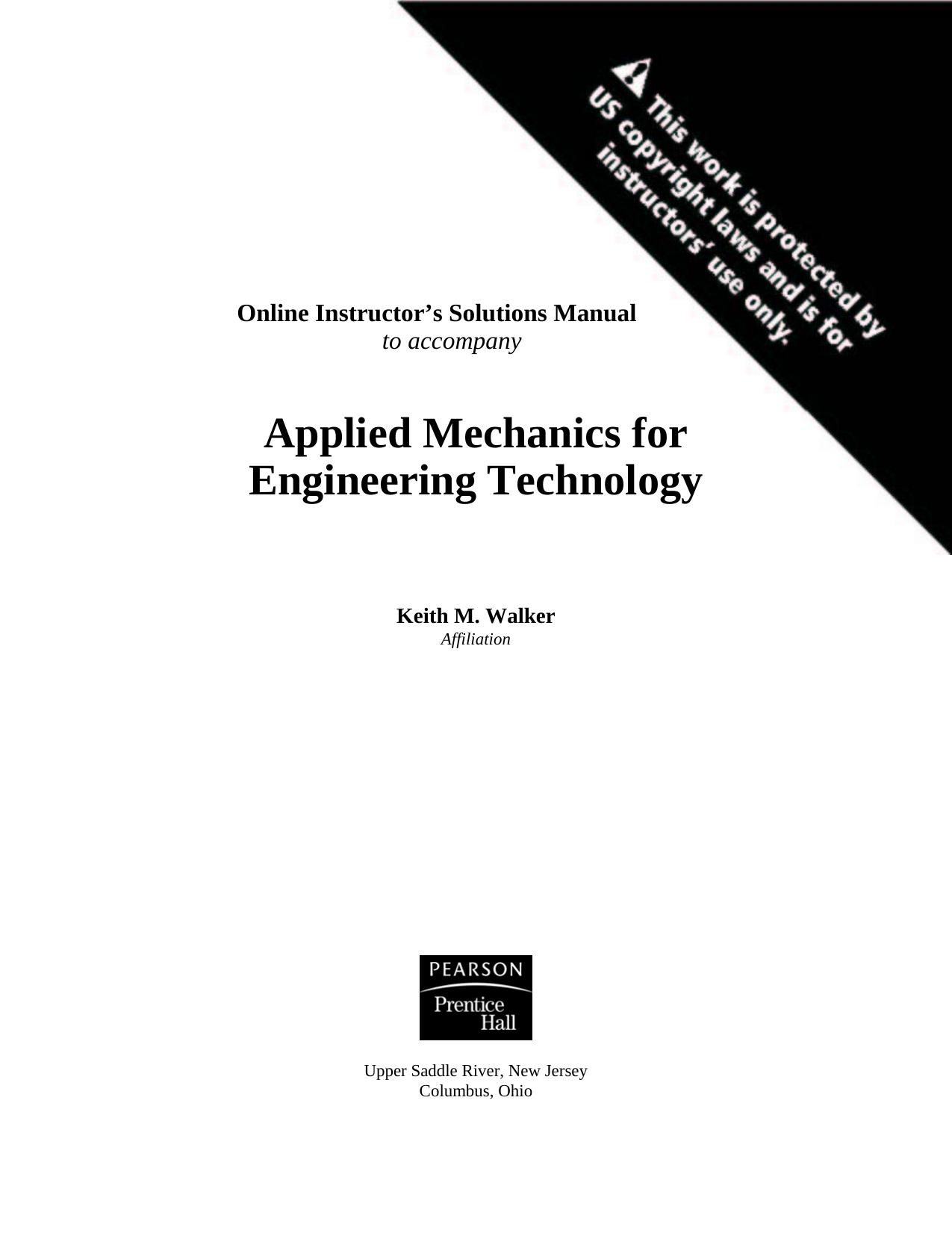 Applied Mechanics for Engineering Technology Solutions Manual by Keith M. Walker