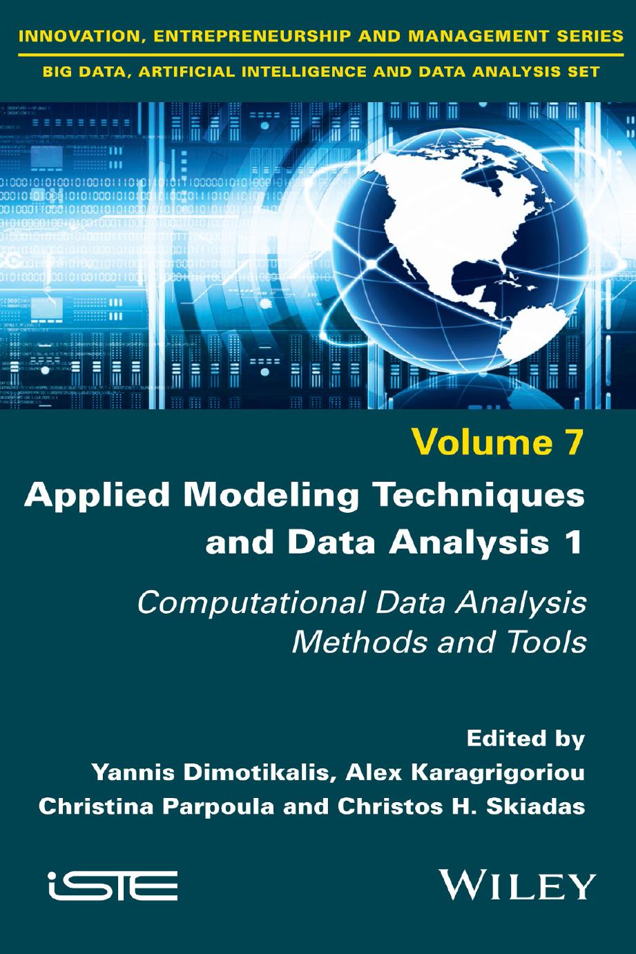 Applied Modeling Techniques and Data Analysis 1: Computational Data Analysis Methods and Tools by Yiannis Dimotikalis Alex Karagrigoriou Christina Parpoula Christos H. Skiadas