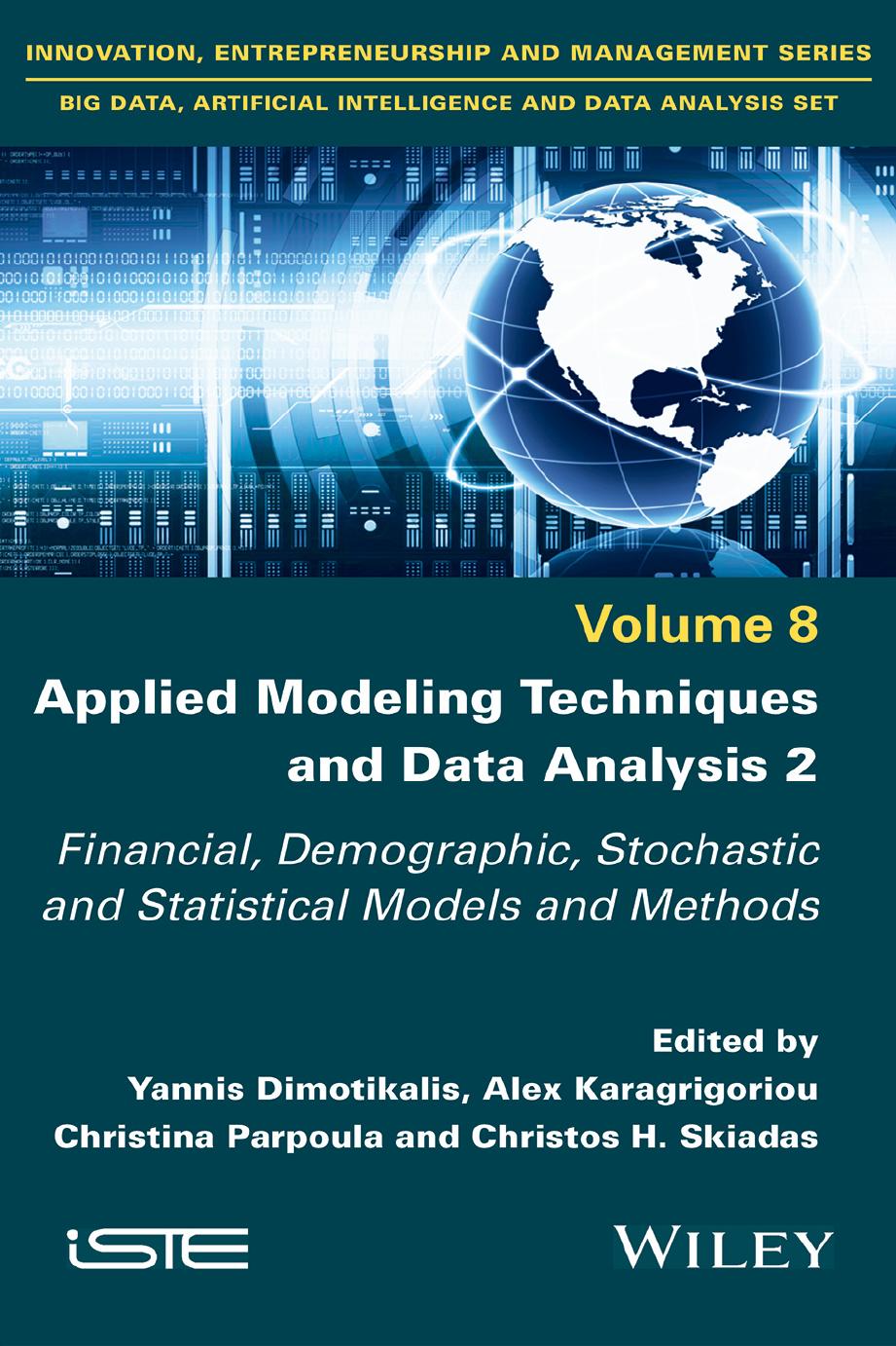 Applied Modeling Techniques and Data Analysis 2: Financial, Demographic, Stochastic and Statistical Models and Methods by Yannis Dimotikalis Alex Karagrigoriou Christina Parpoula Christos H. Skiadas