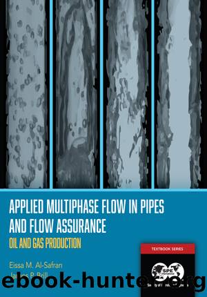 Applied Multiphase Flow in Pipes and Flow Assurance by Eissa M. Al-Safran; James P. Brill;