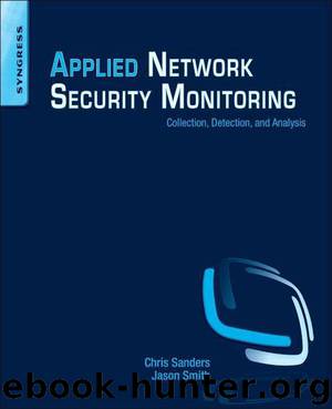 Applied Network Security Monitoring by Chris Sanders & Jason Smith & David J. Bianco