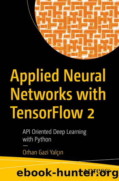 Applied Neural Networks with TensorFlow 2 by Orhan Gazi Yalçın