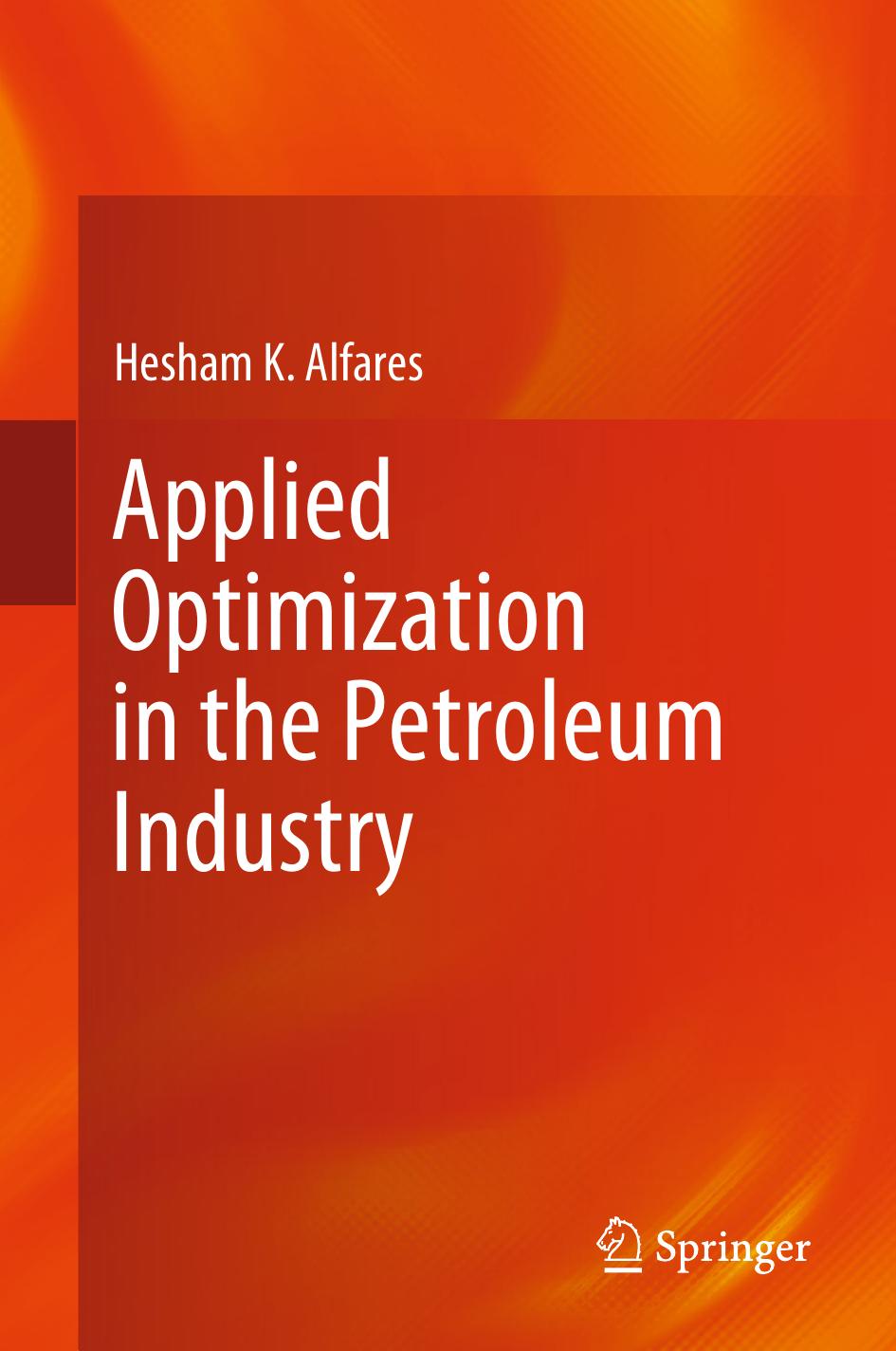 Applied Optimization in the Petroleum Industry by Hesham K. Alfares