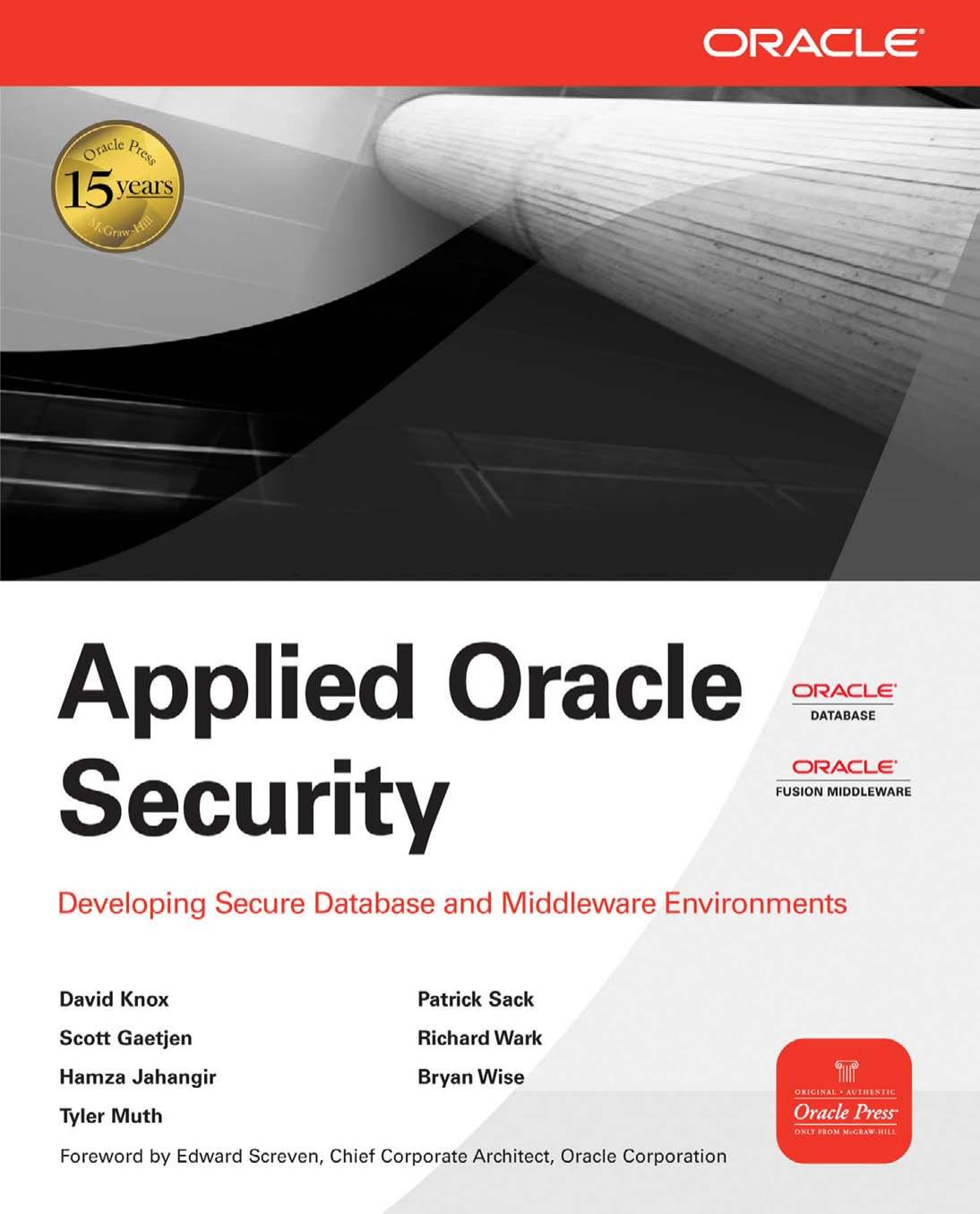 Applied Oracle Security: Developing Secure Database and Middleware Environments by David Knox Scott Gaetjen Hamza Jahangir Tyler Muth Patrick Sack Richard Wark Bryan Wise