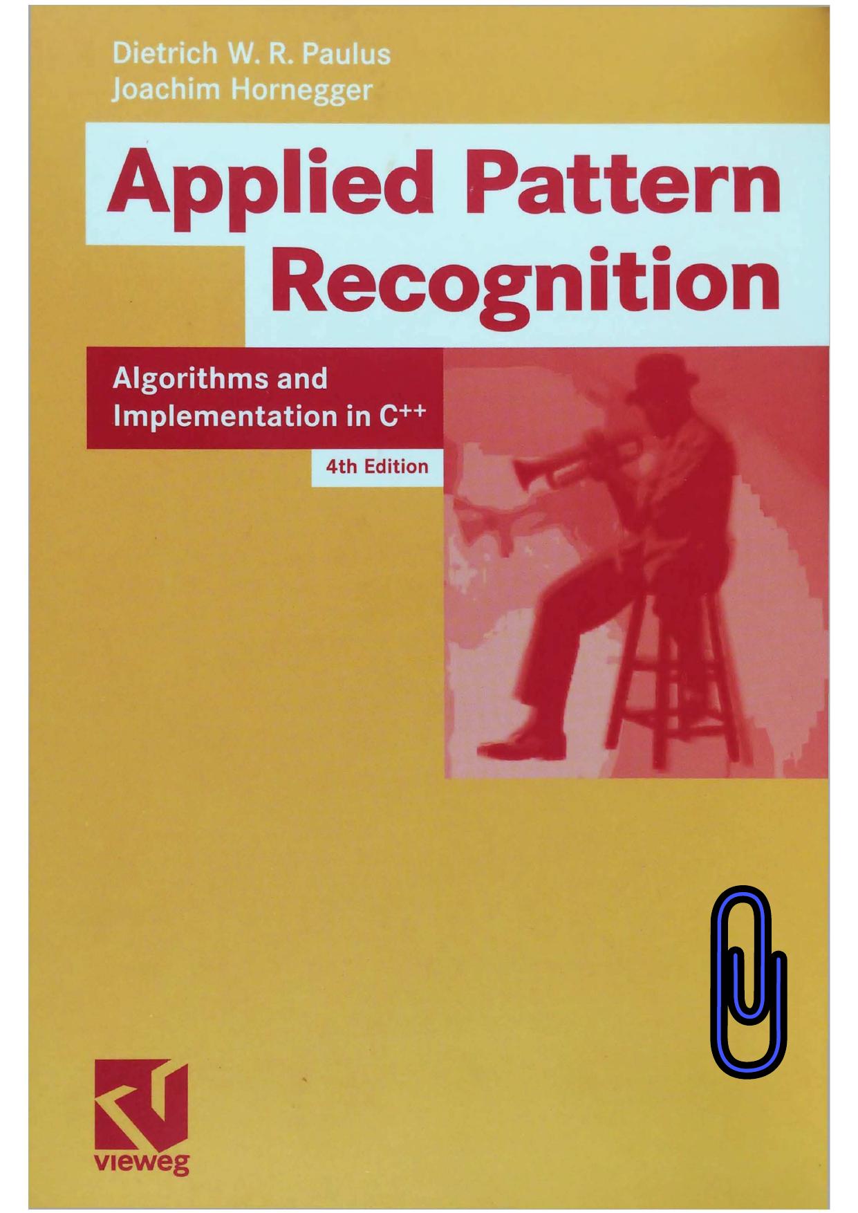 Applied Pattern Recognition: Algorithms and Implementation in C++ by Dietrich W. R. Paulus Joachim Hornegger