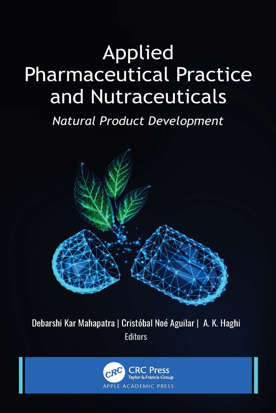 Applied Pharmaceutical Practice and Nutraceuticals: Natural Product Development by Cristóbal Noé Aguilar A. K. Haghi Debarshi Kar Mahapatra
