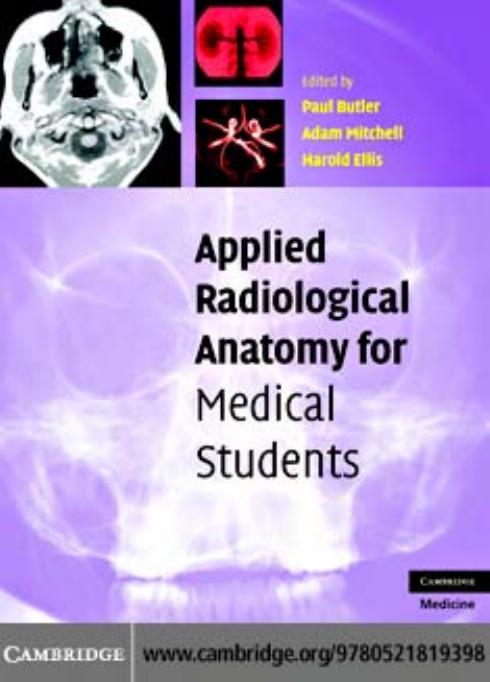 Applied Radiological Anatomy for Medical Students by Paul Butler Adam Mitchell Harold Ellis