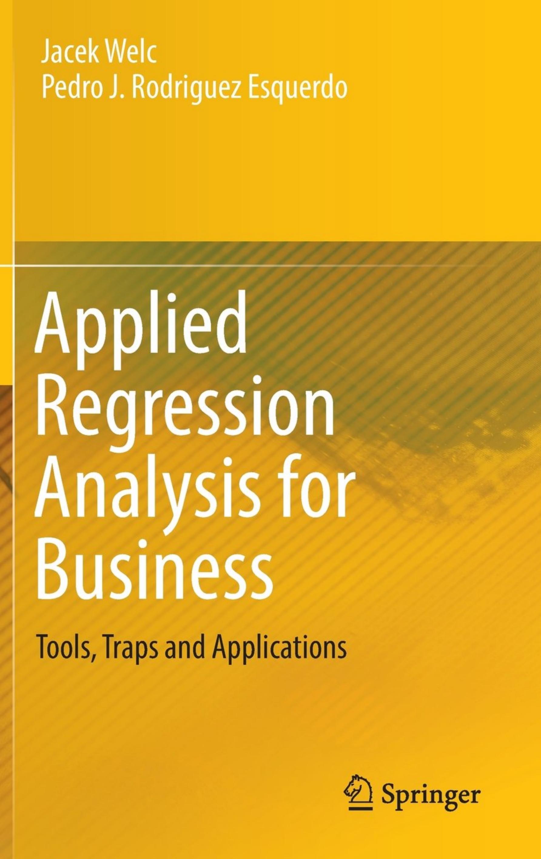 Applied Regression Analysis for Business: Tools, Traps and Applications by unknow