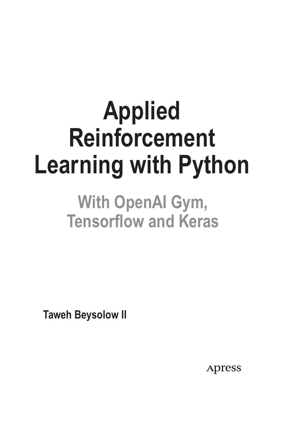 Applied Reinforcement Learning with Python. With OpenAI Gym, Tensorflow and Keras by Taweh Beysolow