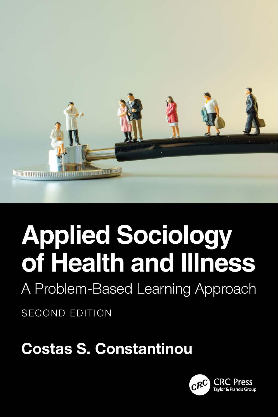 Applied Sociology of Health and Illness: A Problem-Based Learning Approach by Costas S. Constantinou
