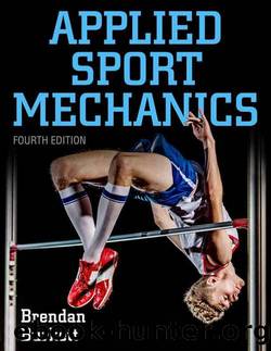 Applied Sport Mechanics, Fourth Edition by Brendan Burkett BEng MEng PhD