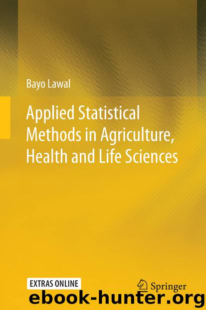Applied Statistical Methods in Agriculture, Health and Life Sciences by Bayo Lawal