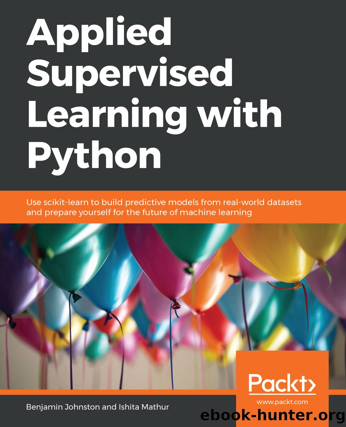 Applied Supervised Learning with Python by Benjamin Johnston and Ishita Mathur