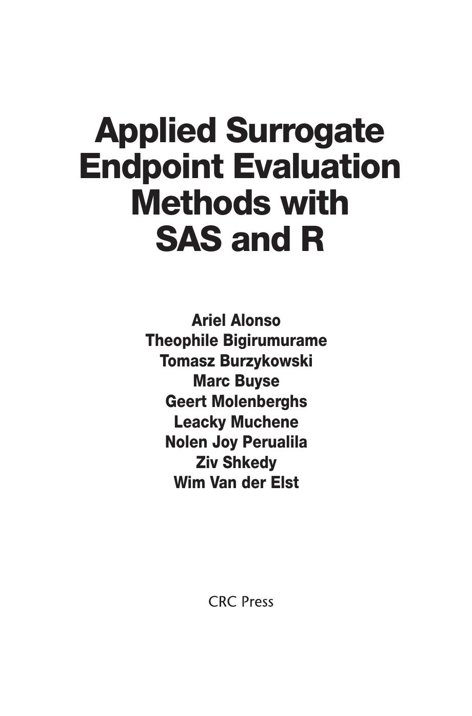 Applied Surrogate Endpoint Evaluation Methods with SAS and R by Ariel Alonso Theophile Bigirumurame Tomasz Burzykowski