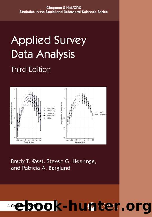 Applied Survey Data Analysis; Third Edition by Brady T. West; Steven G. Heeringa; Patricia A. Berglund
