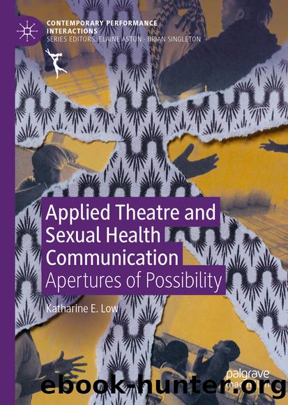 Applied Theatre and Sexual Health Communication by Katharine E. Low