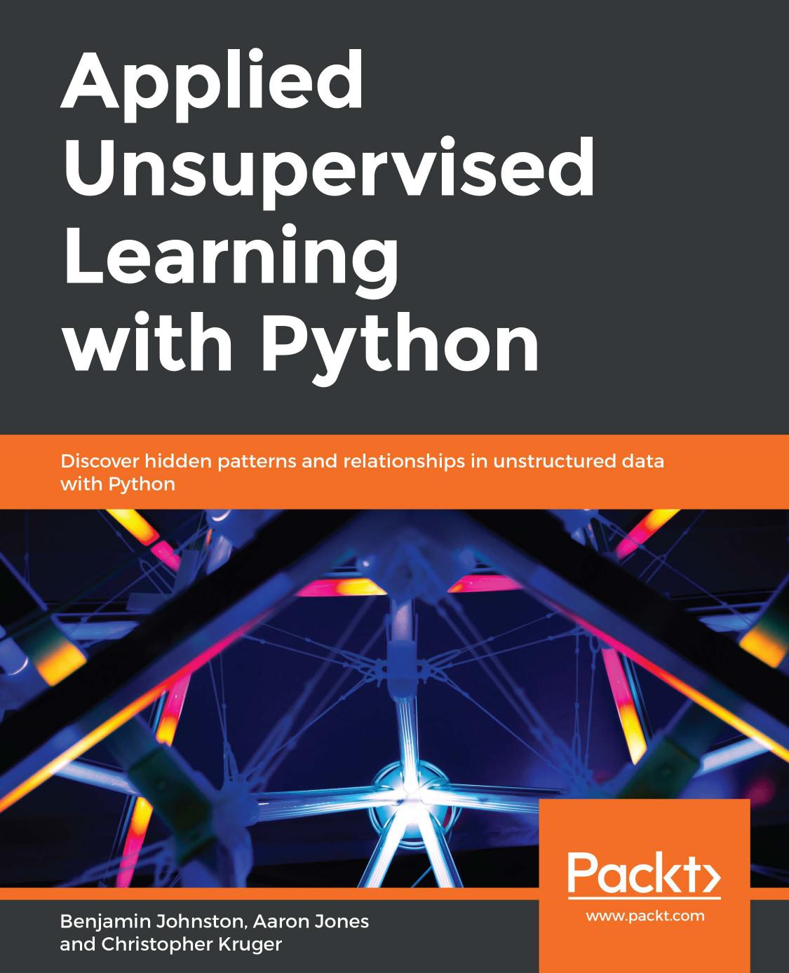Applied Unsupervised Learning with Python by Benjamin Johnston;Aaron Jones;Christopher Kruger;