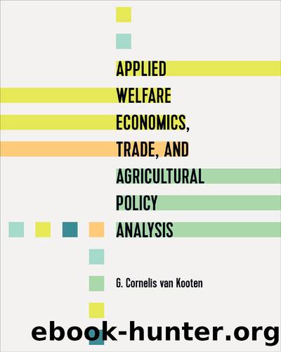 Applied Welfare Economics, Trade, and Agricultural Policy Analysis by G. Cornelis van Kooten;