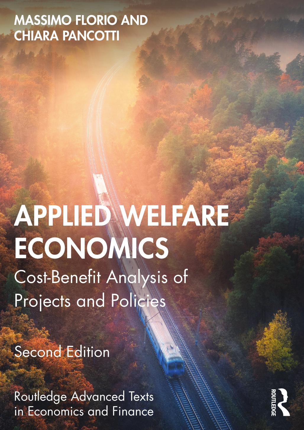 Applied Welfare Economics; Cost-Benefit Analysis of Projects and Policies by Massimo Florio & Chiara Pancotti