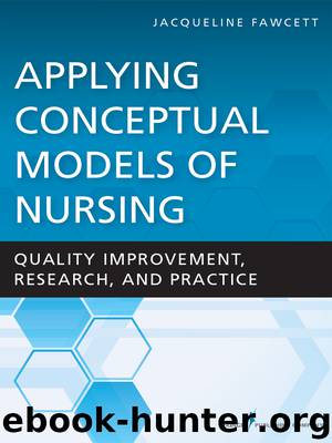 Applying Conceptual Models of Nursing by Dr. Jacqueline Fawcett PhD ScD (hon) RN FAAN ANEF