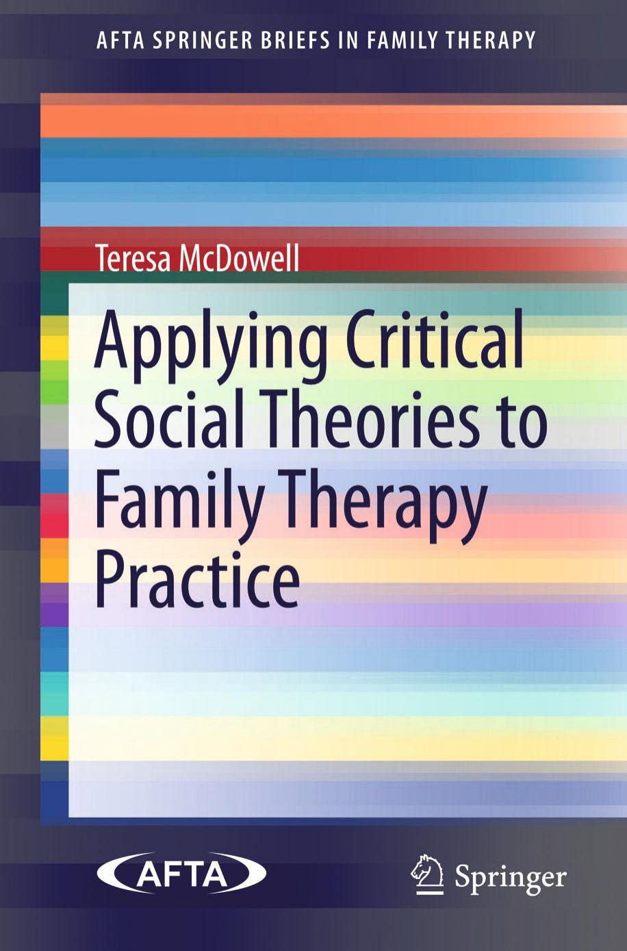 Applying Critical Social Theories to Family Therapy Practice by Teresa McDowell (auth.)