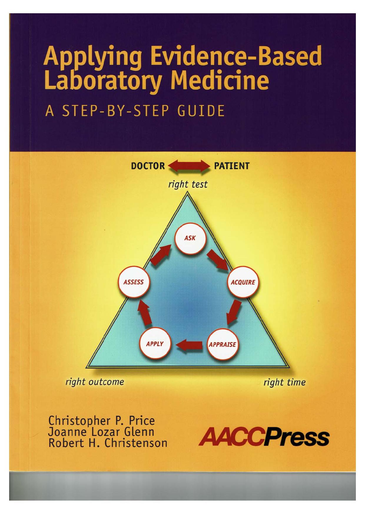 Applying Evidence-Based Laboratory Medicine: A Step-By-Step Guide by Christopher P. Price Joanne Lozar Glenn Robert H. Christenson
