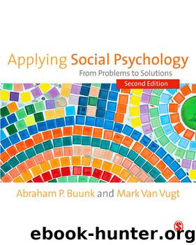 Applying Social Psychology: From Problems to Solutions (SAGE Social Psychology Program) by Abraham P Buunk & Mark van Vugt