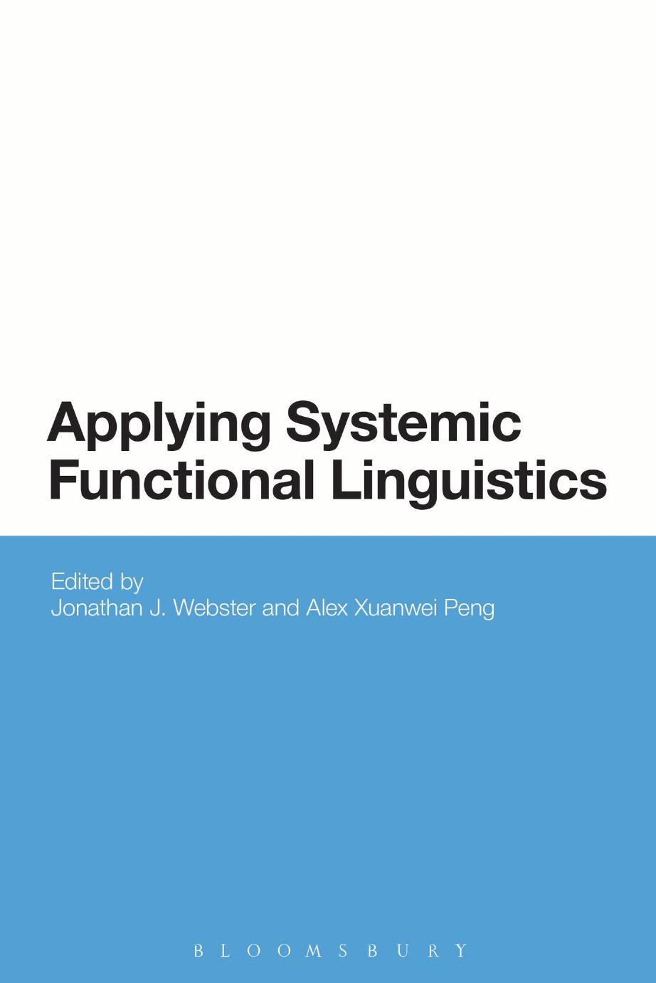 Applying Systemic Functional Linguistics: The State of the Art in China Today by Jonathan J. Webster Xuanwei Peng (eds.)