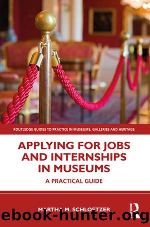 Applying for Jobs and Internships in Museums by Martha M. Schloetzer