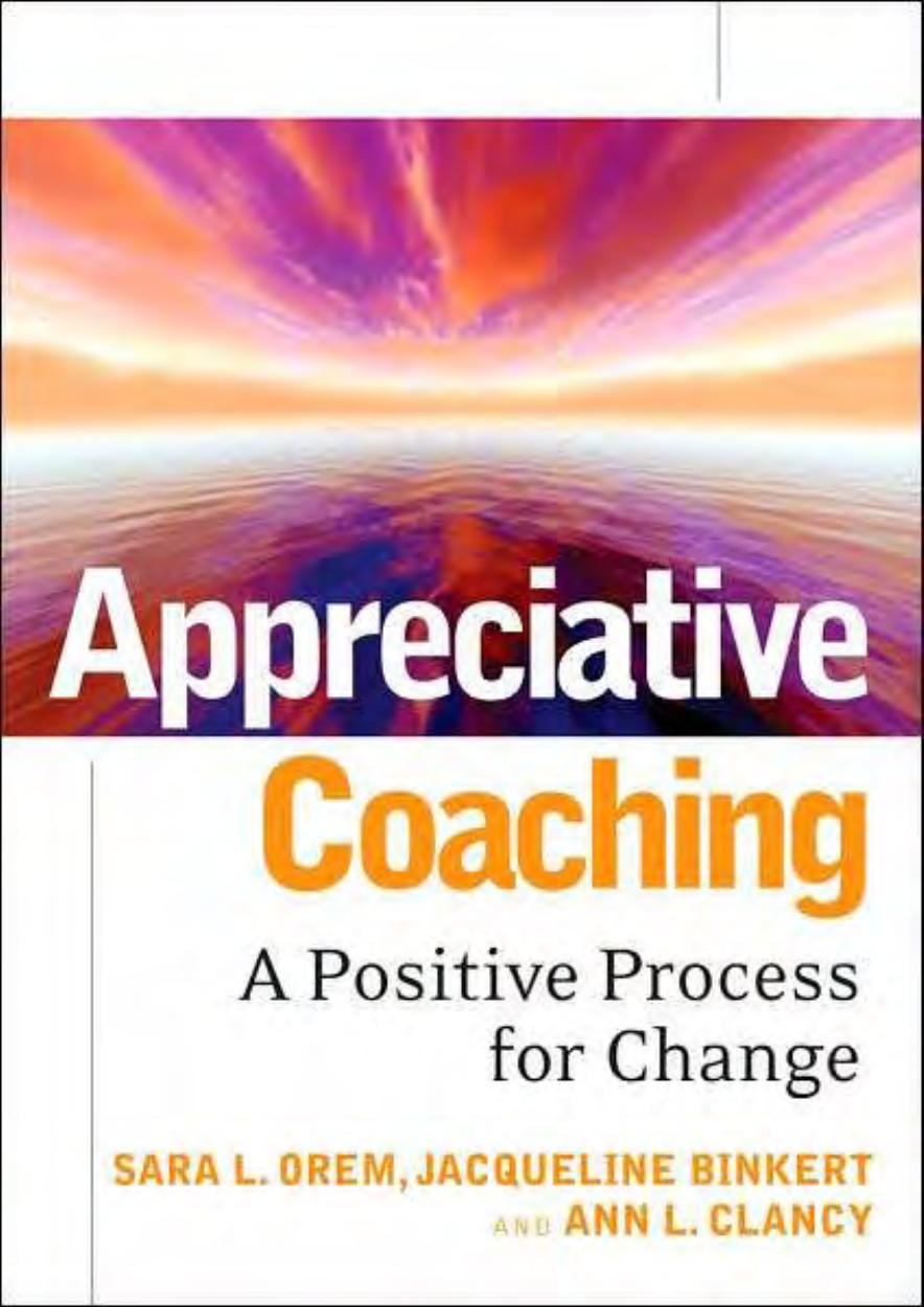 Appreciative Coaching: A Positive Process for Change (Jossey-Bass Business & Management) by Sara L. Orem Jacqueline Binkert Ann L. Clancy