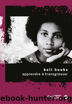 Apprendre Ã  transgresser by Bell Hooks