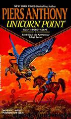 Apprentice Adept 06 - Unicorn Point by Piers Anthony