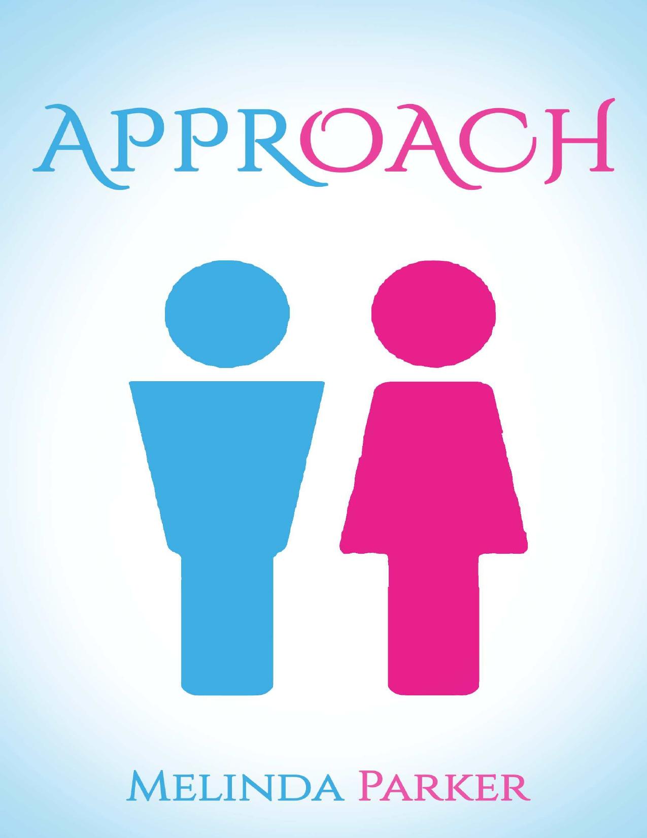 Approach: The Tactical Guide to the Art of Seduction and Sexual Intelligence; Understand Men and Women through practical Advice on How to Flirt with Verbal Communication to Signal a Desire for Sex by Melinda Parker