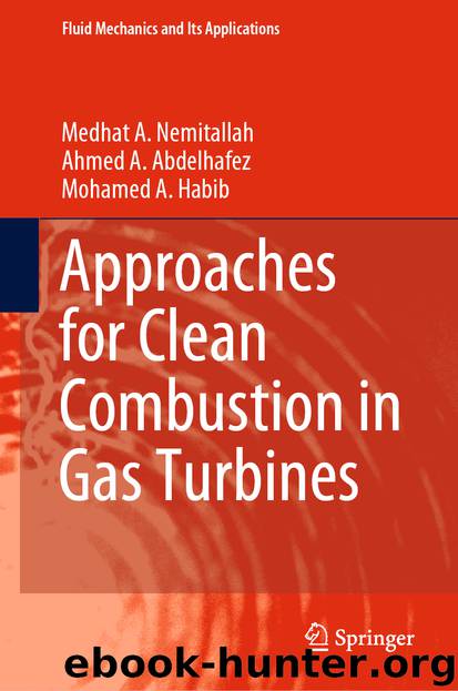 Approaches for Clean Combustion in Gas Turbines by Medhat A. Nemitallah & Ahmed A. Abdelhafez & Mohamed A. Habib