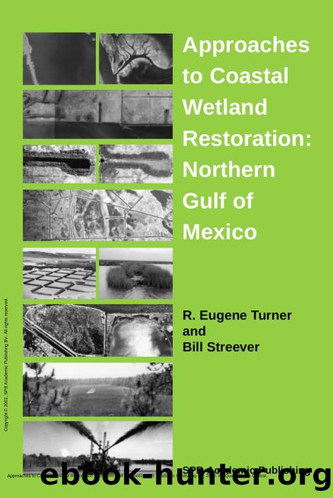 Approaches to Coastal Wetland Restoration : Northern Gulf of Mexico by E.R. Turner; B. Streever