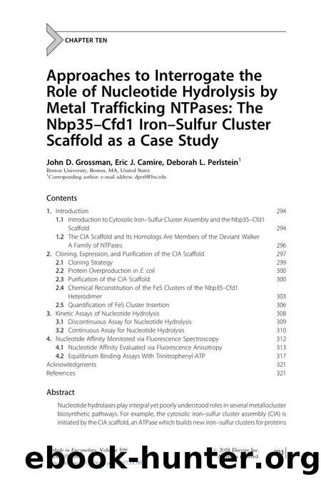 Approaches to Interrogate the Role of Nucleotide Hydrolysis by Metal Trafficking NTPases: The Nbp35-Cfd1 Iron-Sulfur Cluster Scaffold as a Case Study by John D. Grossman