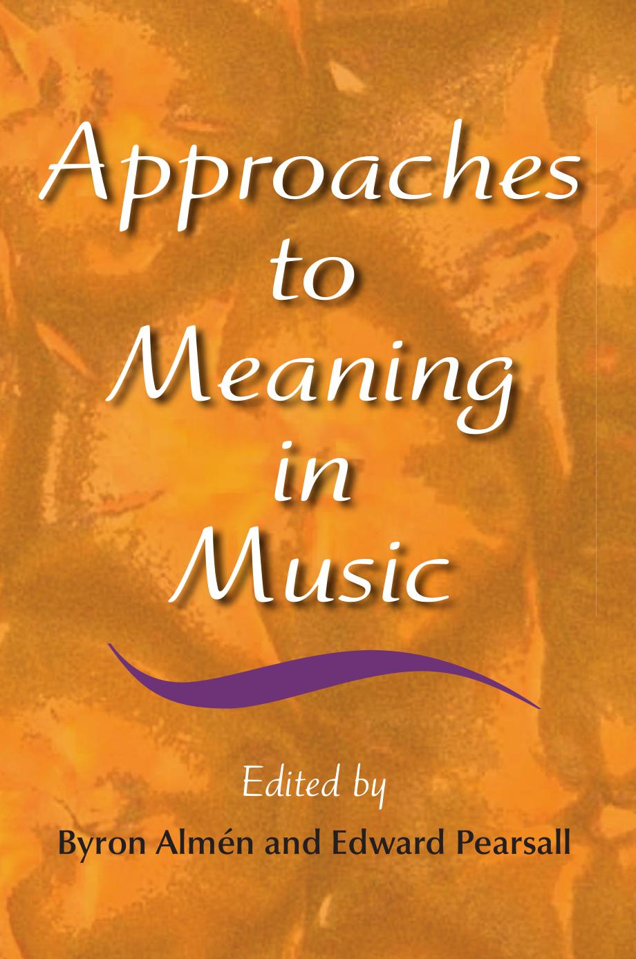 Approaches to Meaning in Music by Byron Almén Edward Pearsall
