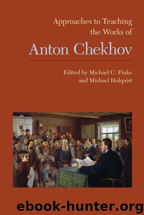 Approaches to Teaching the Works of Anton Chekhov by Michael C. Finke & Michael Holquist