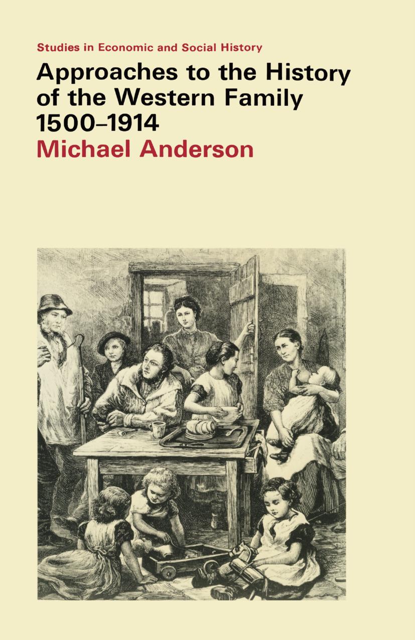Approaches to the History of the Western Family, 1500â1914 by Michael Anderson (auth.)