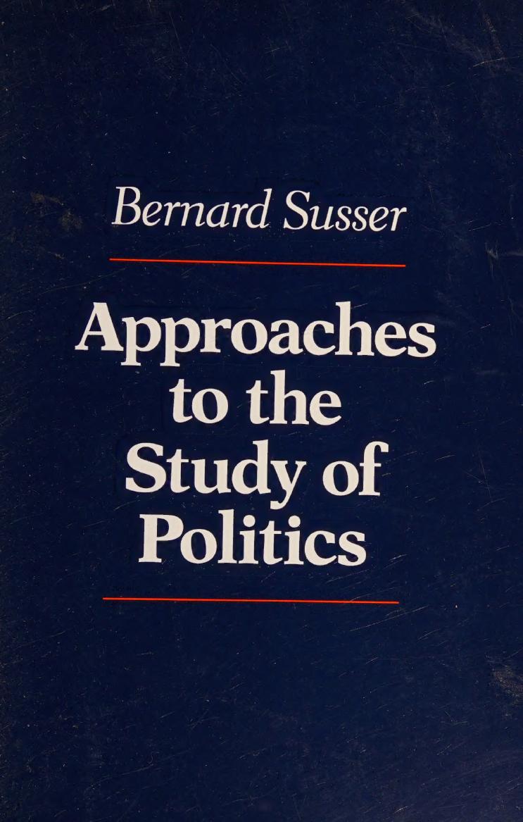 Approaches to the Study of Politics by Bernard Susser