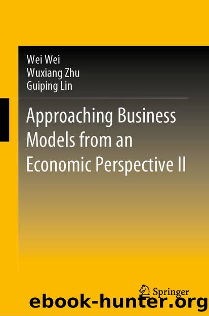 Approaching Business Models from an Economic Perspective II by Wei Wei & Wuxiang Zhu & Guiping Lin