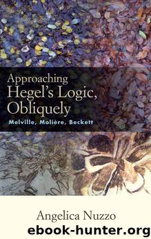 Approaching Hegel's Logic, Obliquely by Angelica Nuzzo