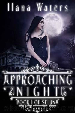 Approaching Night: Book I of Seluna by Ilana Waters