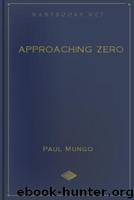 Approaching Zero by Paul Mungo;Bryan Clough
