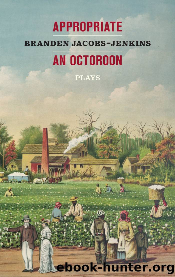 AppropriateAn Octoroon: Plays by Branden Jacobs-Jenkins