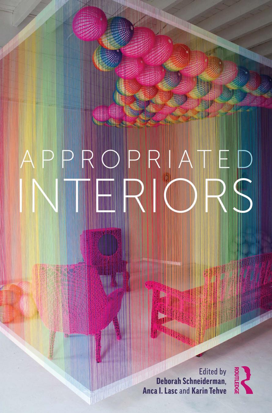 Appropriated Interiors by Deborah Schneiderman Anca I. Lasc Karin Tehve