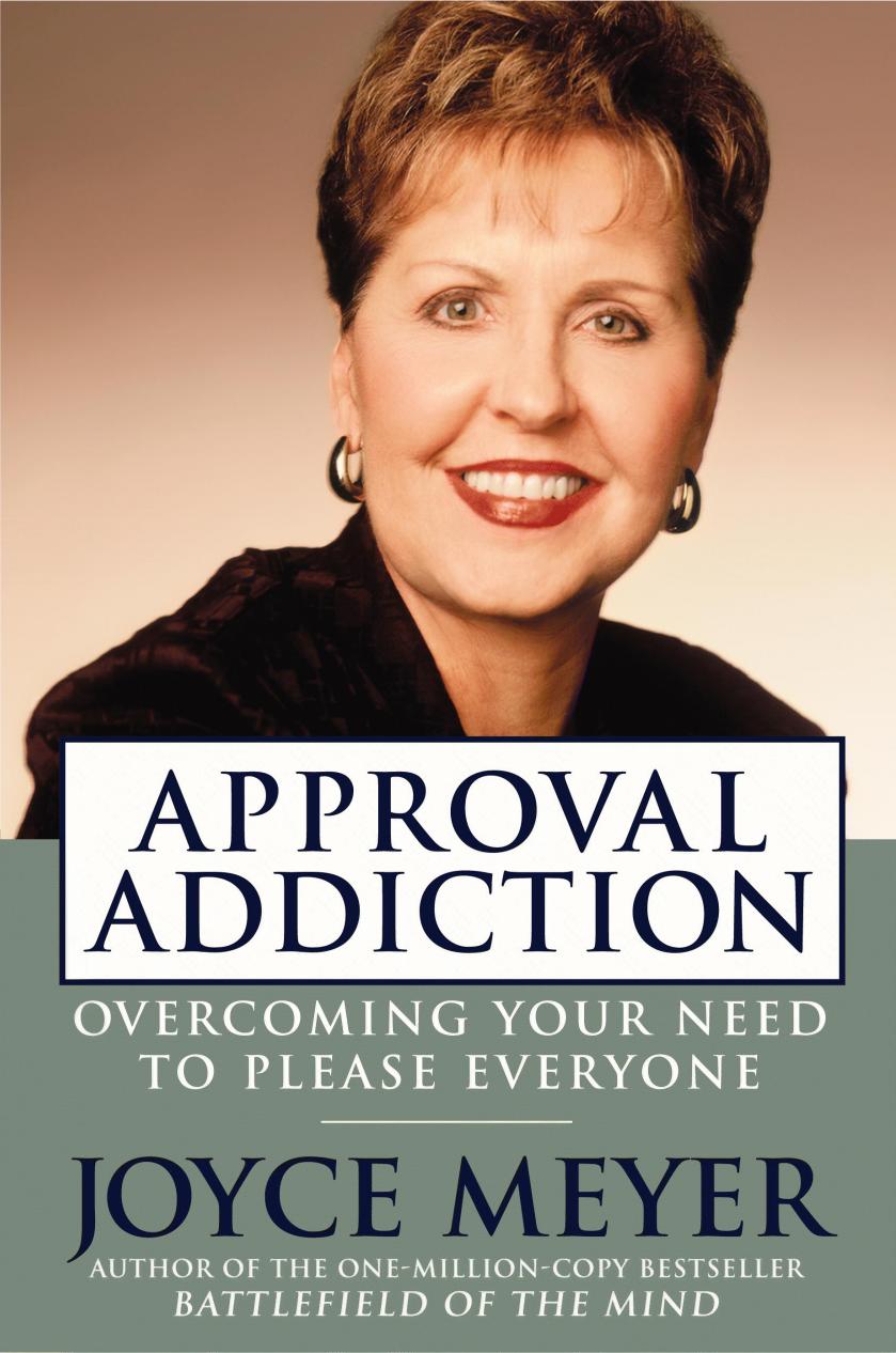 Approval Addiction by Joyce Meyer