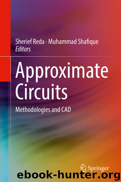 Approximate Circuits by Sherief Reda & Muhammad Shafique