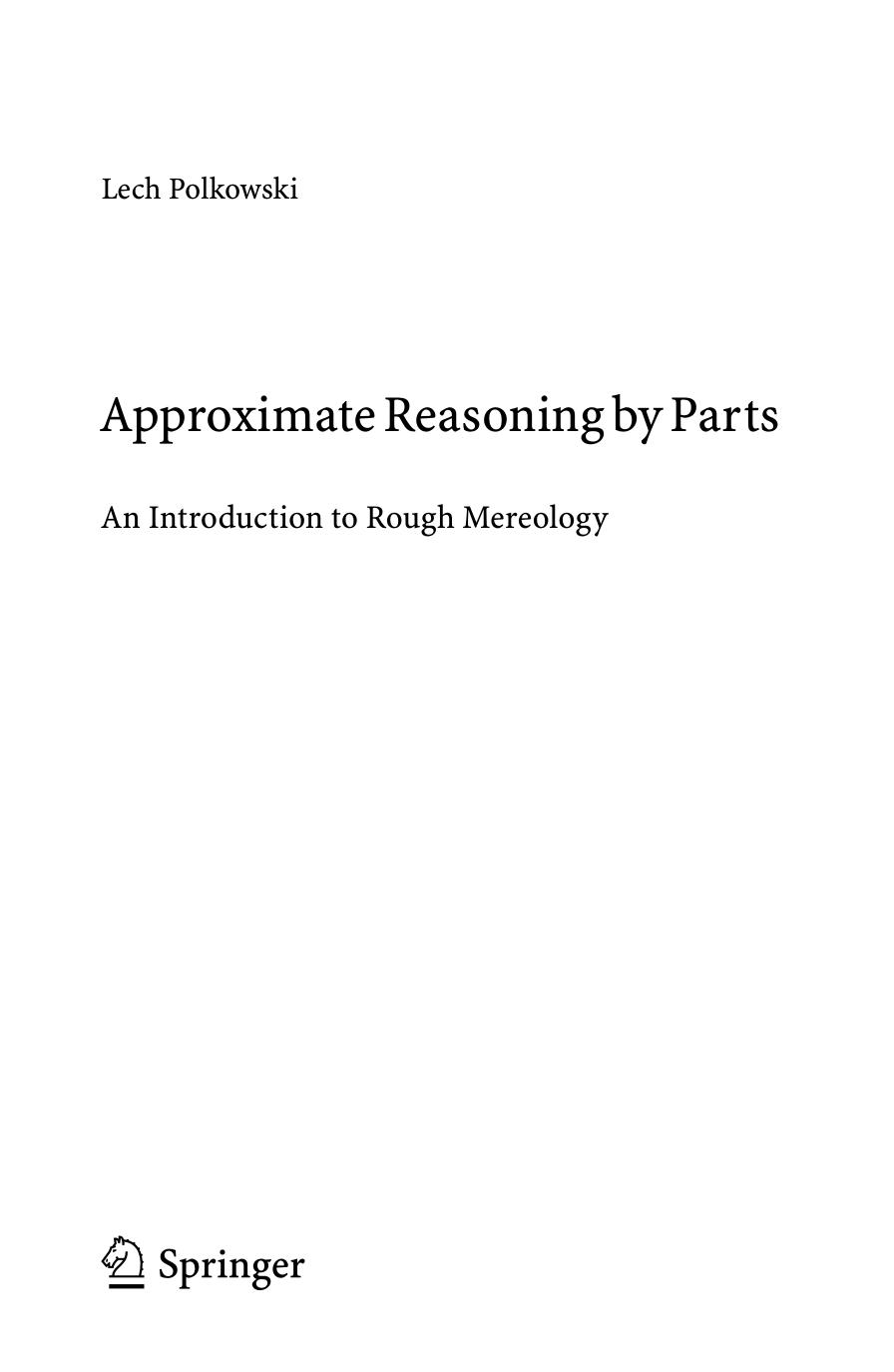 Approximate Reasoning by Parts: An Introduction to Rough Mereology by Unknow