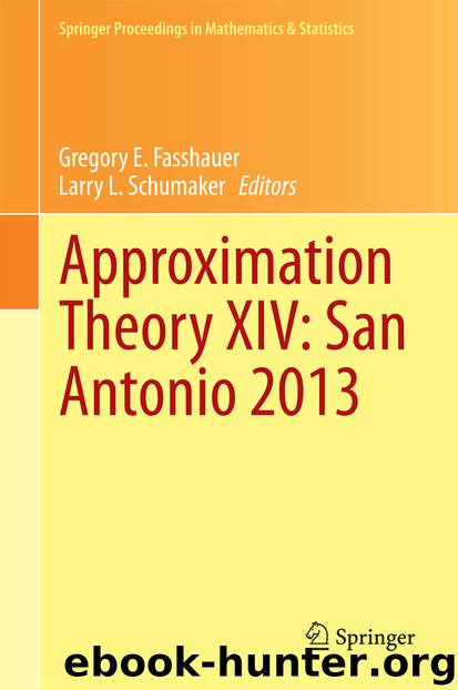 Approximation Theory XIV: San Antonio 2013 by Gregory E. Fasshauer & Larry L. Schumaker